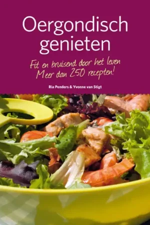 Oergondisch genieten - Ria Penders; Yvonne van Stigt Seizoensaanbieding