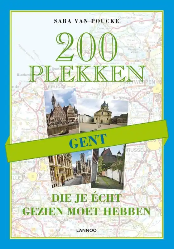 Laatste Kans 200 plekken die je echt gezien moet hebben - Gent - Sara Poucke
