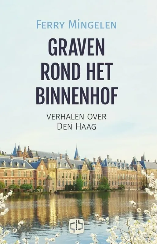 Snelle Levering Graven rond het Binnenhof - Ferry Mingelen