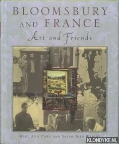 Uitverkoop Bloomsbury and France. Art and Friends - Caws, Mary Ann & Sarah Bird Wright