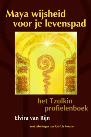 Maya wijsheid voor je levenspad - Elvira van Rijn Finale Uitverkoop