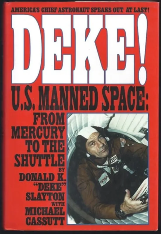 Rechtstreeks Van De Fabrikant Deke! U.S. Manned Space : from Mercury to the Shuttle - Donald K. Slayton