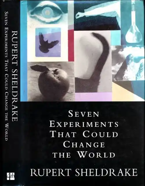 Seven Experiments That Could Change the World: A do-it yourself guide to revolutionary science. - Rupert Sheldrake Koopje