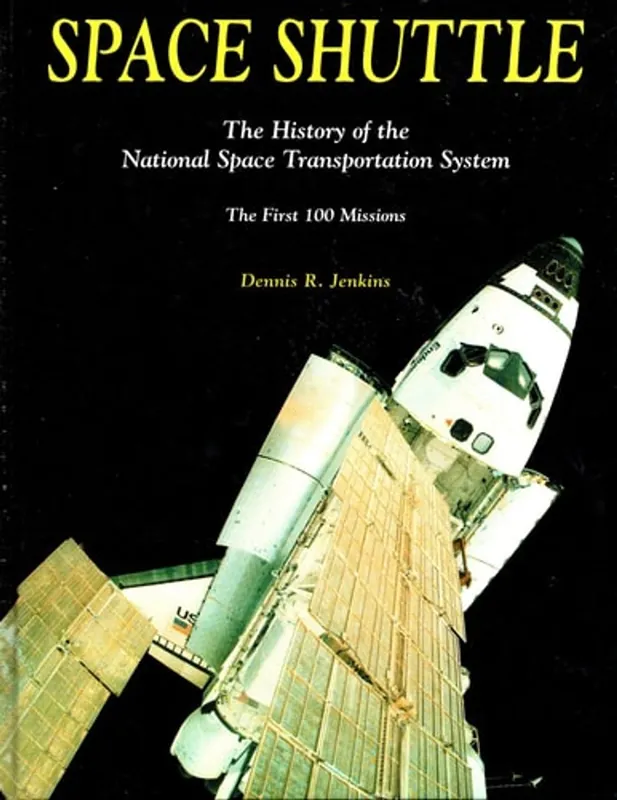 Betrouwbaar Space Shuttle: The History of the National Space Transportation System The First 100 Missions - Dennis R. Jenkins