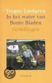 In het water van Bonte Bladen - Torgny Lindgren Alleen Vandaag
