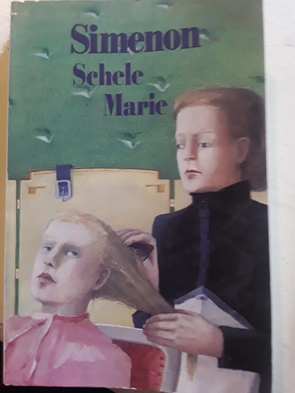 Schele marie - Georges Simenon Alleen Vandaag