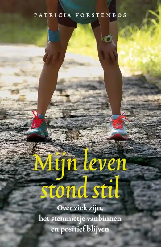 Mijn leven stond stil - Patricia Vorstenbos Gratis Retour