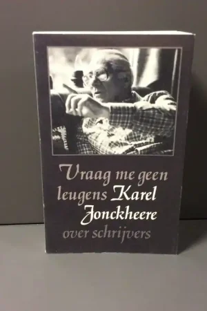Gratis Retour Vraag me geen leugens. Karel Jonckheere over schrijvers - Karel Jonckheere