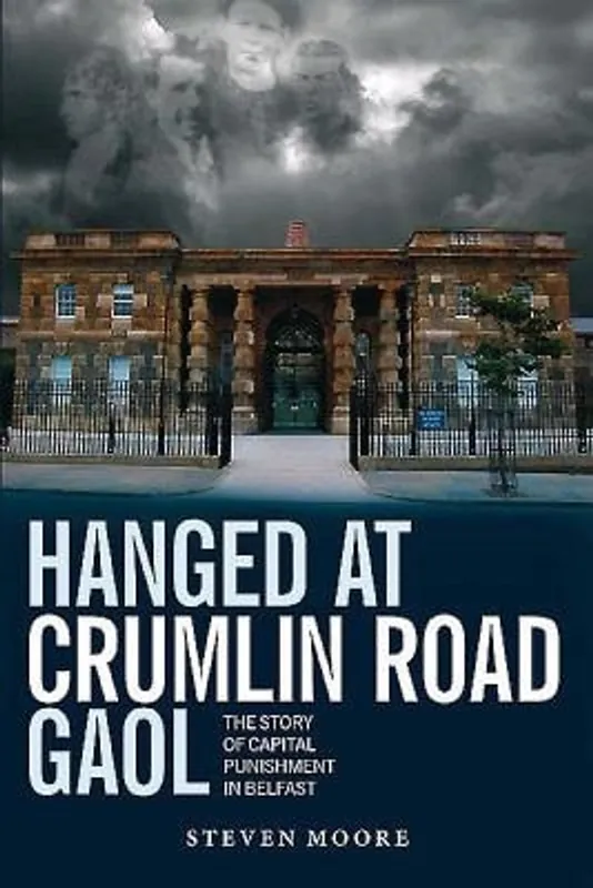 Bestel Nu Hanged at Crumlin Road Gaol The Story of Capital Punishment in Belfast - Steven Moore