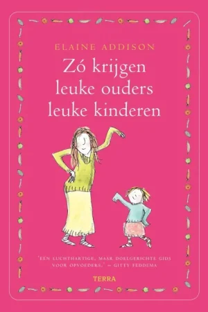 Uitverkoop Zo krijgen leuke ouders leuke kinderen - Elaine Addison
