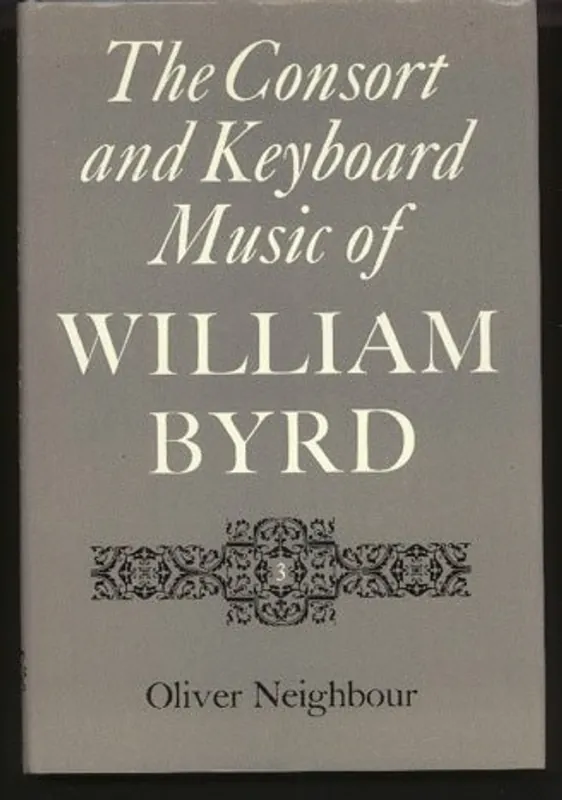 The consort and keyboard music of William Byrd (The Music of William Byrd) - O. W Neighbour Alleen Vandaag