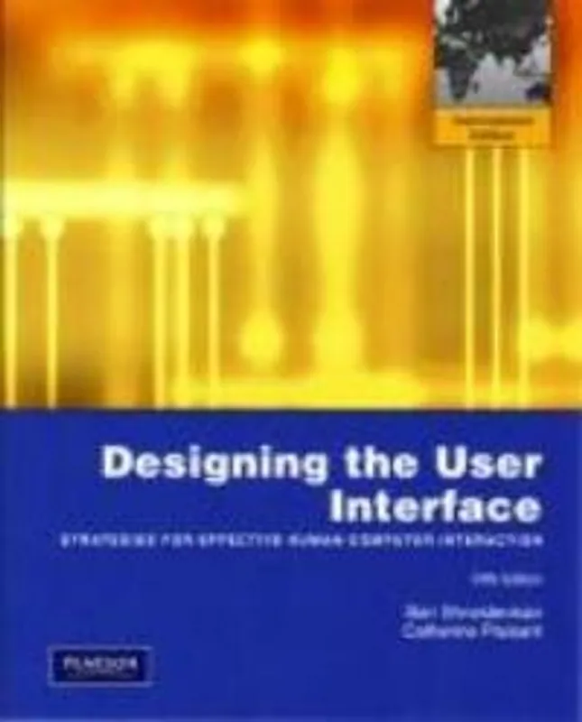 Must-Have Designing the User Interface:Strategies for Effective Human-Computer Interaction: International Edition - Shneiderman Ben; Plaisant Catherine