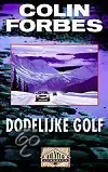 Snelle Levering Dodelijke Golf - Colin Forbes
