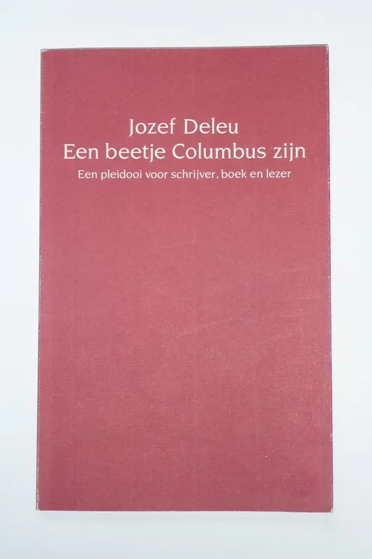 Een beetje columbus zijn - Jozef Deleu Beste Prijs