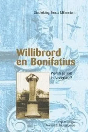 Weekendaanbieding Willibrord en Bonifatius. Waren ze ooit in Nederland - Studiekring Eerste Millenium