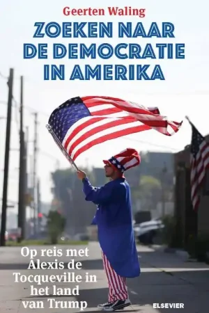 Zoeken naar de democratie in Amerika - Geerten Waling Laatste Kans