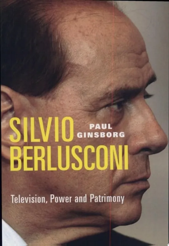 Silvio Berlusconi Television, Power and Patrimony - Paul Ginsborg Lage Prijs