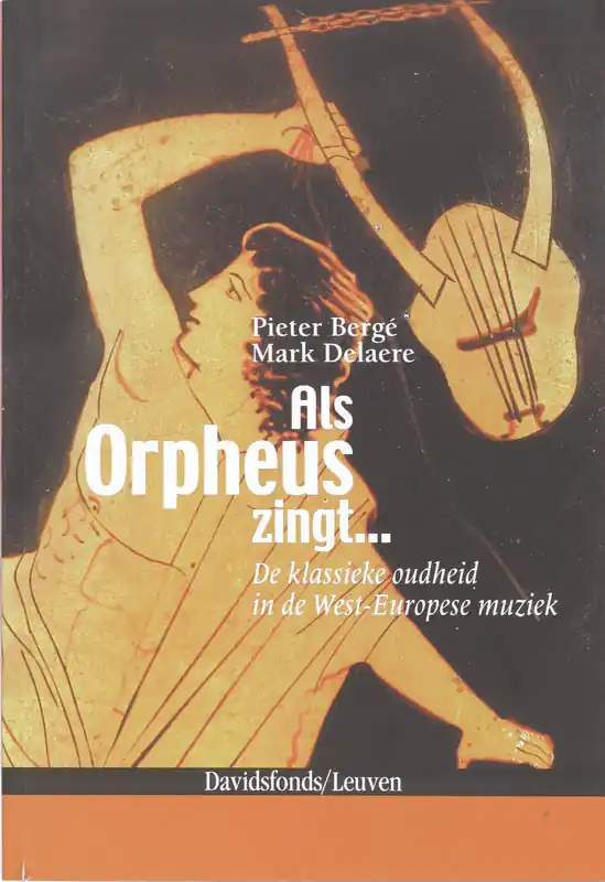 Als Orpheus zingt ... - Pieter. Bergé - M ark Delaere Goedkoop