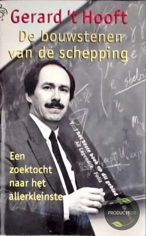 De bouwstenen van de schepping - G. 't Hooft Fabrieksprijs