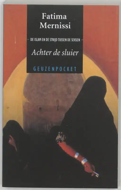 Achter de sluier, de islam en de strijd tussen de seksen - Fatima Mernissi Uitverkoop
