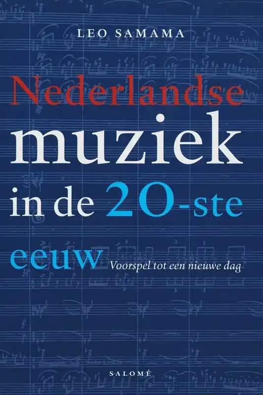 Aanbieding Nederlandse muziek in de twintigste eeuw - Leo Samama