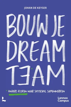 Uitverkoop Bouw je dreamteam: Werkboek succesvol samenwerken - Johan De Keyser