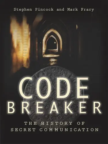 Codebreaker. The History of Secret Communication. - MARK FRARY|PINCOCK, STEPHEN Seizoensaanbieding
