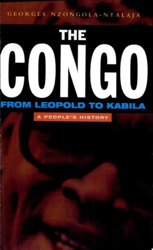 Nu Kopen The Congo from Leopold to Kabila - Georges Nzongola-Ntalaja