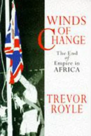 Winds of Change The End of Empire in Africa - Trevor Royle Gratis Retour