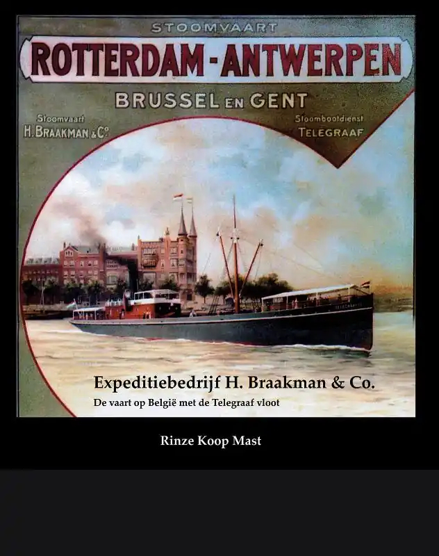 Expeditiebedrijf H. Braakman en Co(1811-1988) - Rinze Mast Koop Vandaag