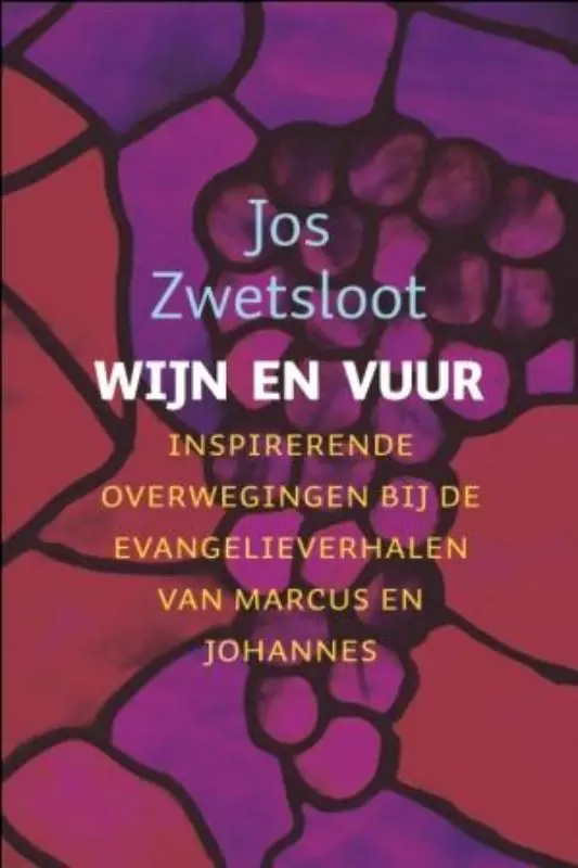 Wijn en vuur - Jos Zwetsloot Gratis Verzending