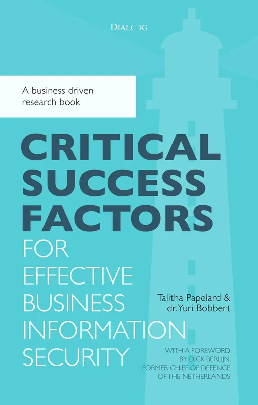 Favoriet Critical success factors for effective business information security - Yuri Bobbert; Talitha Papelard
