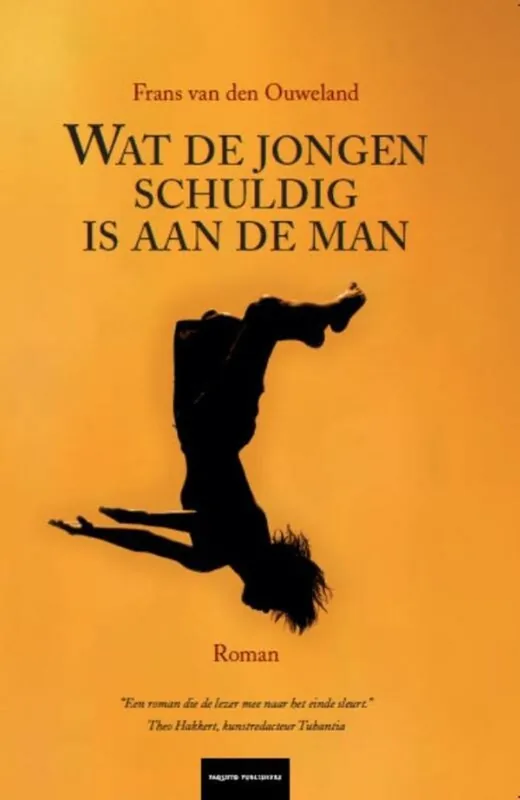 Lage Prijs Wat de jongen schuldig is aan de man - Frans van den Ouweland