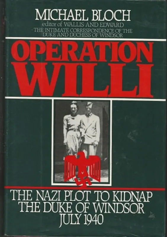 Hoge Kwaliteit Operation Willi: The Nazi Plot to Kidnap the Duke of Windsor/July 1940 - Michael Bloch