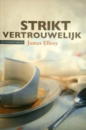 Weekendaanbieding Strikt vertrouwelijk - James Ellroy