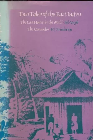 Uitverkoop Two Tales of the East Indies: The Last house of the world & The Counseler. - Vuyk, Beb & Friedericy, H.J.