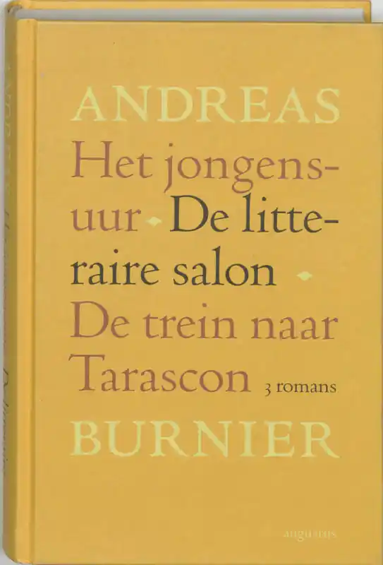 Het jongensuur / De litteraire salon / De trein naar Tarascon - Andreas Burnier Betaalbaar