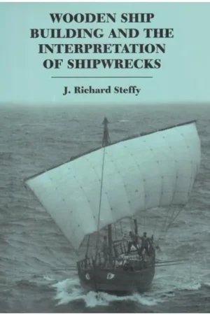 Wooden Ship Building and the Interpretation of Shipwrecks - J. Richard Steffy Superprijs