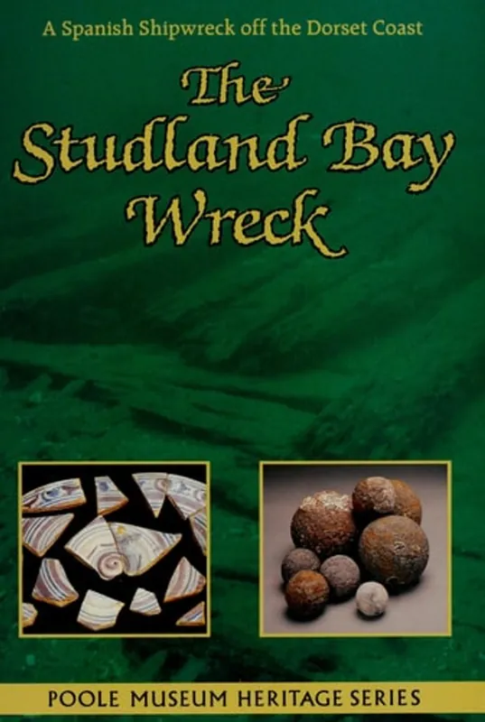 The Studland Bay Wreck A Spanish Shipwreck Off the Dorset Coast - Lilian Ladle Beperkt Aanbod