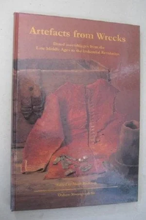 Artefacts from Wrecks (Oxbow Monographs) - Mark Rednap Beperkte Voorraad
