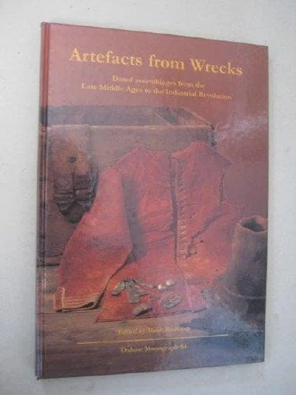 Artefacts from Wrecks (Oxbow Monographs) - Mark Rednap Beperkte Voorraad