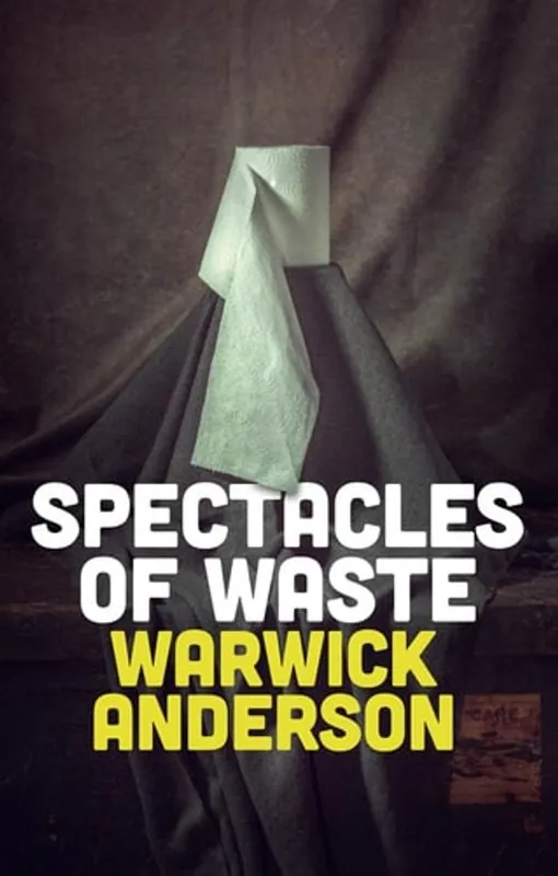 Spectacles of Waste - Warwick Anderson Express Levering