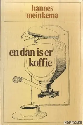 En dan is er koffie - Hannes Meinkema Bestel Nu