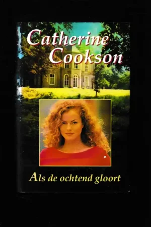 Als de ochtend gloort. - Catherine Cookson Nieuw