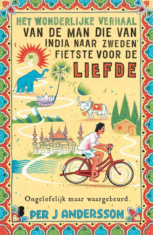 Express Levering Het wonderlijke verhaal van de man die van India naar Zweden fietste voor de liefde - Per Andersson