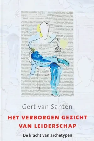 Veilige Betaling Het verborgen gezicht van leiderschap - Gert van Santen
