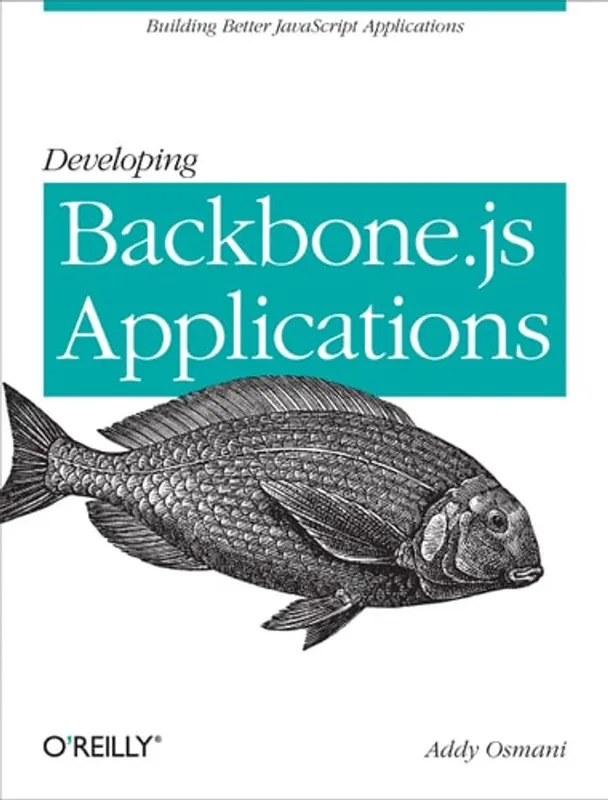 Developing Backbone.js Applications - Osmani, Addy Meest Verkocht