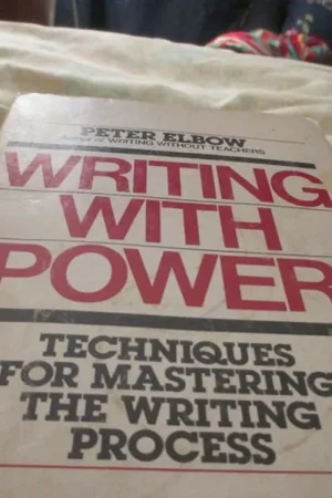 Writing with Power Techniques for Mastering the Writing Process - Peter Elbow Fabrieksprijs