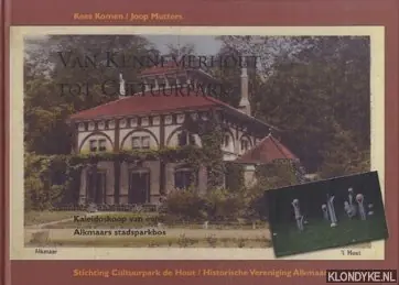 Van Kennemerhout tot cultuurpark - K. Komen; J. Mutters Shop Nu