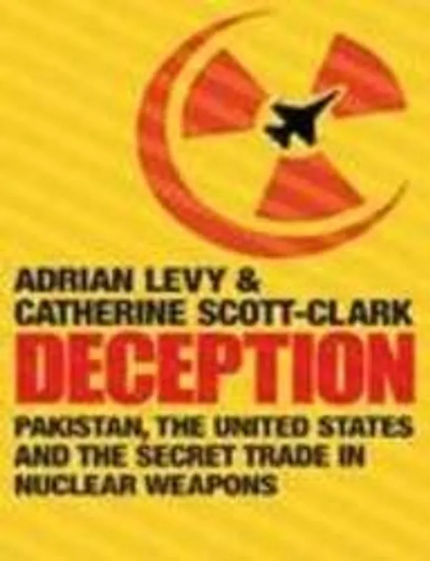 Deception Pakistan, the United States and the Secret Trade in Nuclear Weapons - Adrian Levy Beperkt Aanbod